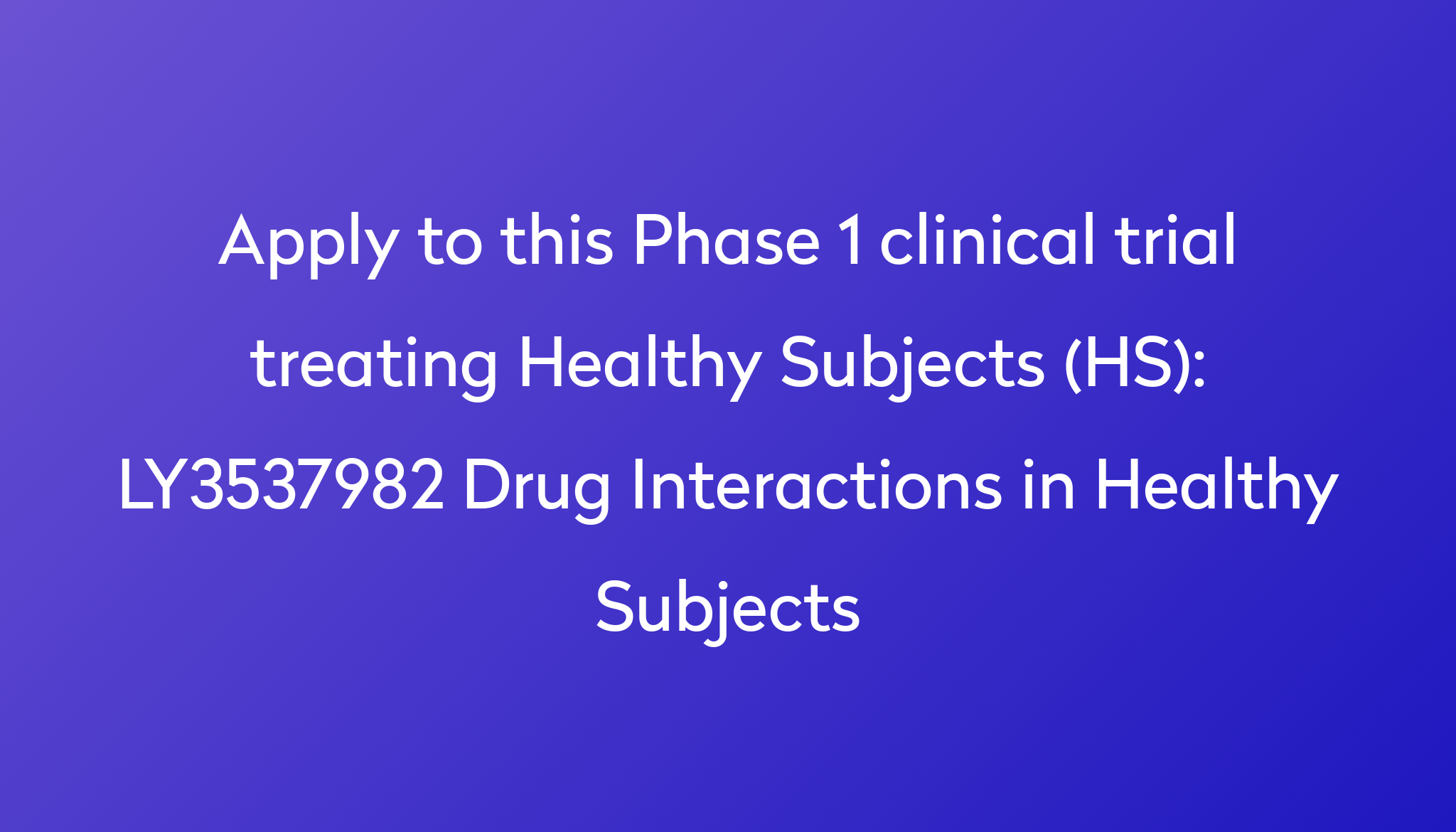 ly3537982-drug-interactions-in-healthy-subjects-clinical-trial-2024-power